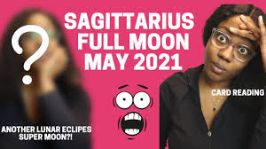 When to see the full moon in may 2021 may's full flower moon reaches peak illumination at 7:14 a.m. Sagittarius Lunar Eclipse Full Moon May 26th 2021 Top 5 Things To Know About This May Full Moon Youtube