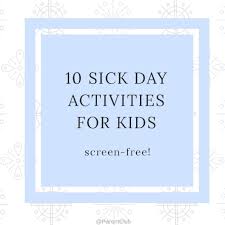 12 activities for your next sick day. 10 Sick Day Activities For Kids