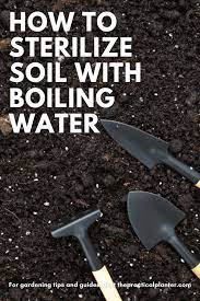 Sterilize Soil With Boiling Water
