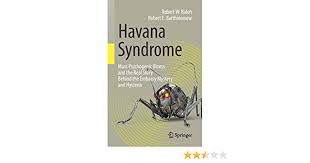 Try our symptom checker got any other. Havana Syndrome Mass Psychogenic Illness And The Real Story Behind The Embassy Mystery And Hysteria Baloh Robert W Bartholomew Robert E Amazon De Bucher