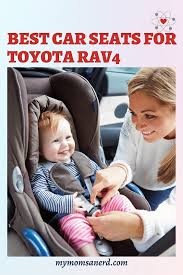 The Best Car Seats For The Rav4 My