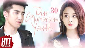 eng sub our glamorous youth ep30 zhao