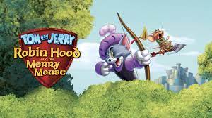 Watch Tom and Jerry: Robin Hood and His Merry Mouse Full Movie Online,  Release Date, Trailer, Cast and Songs