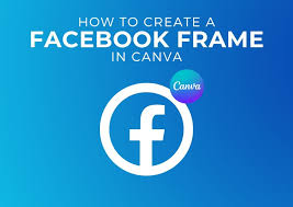 how to create a facebook frame in canva