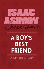 a boy s best friend by isaac asimov