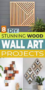 8 Diy Wood Wall Art Projects That Are