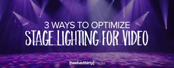3 Ways To Optimize Stage Lighting For Video Twelve Thirty Media