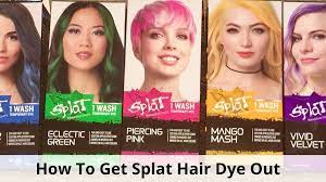 how to get splat hair dye out how long