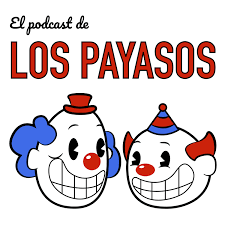 El Podcast de Los Payasos