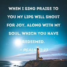 psalm 71 23 when i sing praise to you