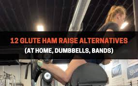 12 glute ham raise alternatives at