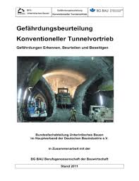 Informationen der unfallkassen, berufsgenossenschaften und bundesländer. Gefahrdungsbeurteilung Konventioneller Tunnelvortrieb Manualzz