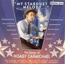 My Stardust Melody: The Songs of Hoagy Carmichael