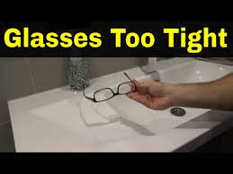 Glasses Too Tight How To Loosen Them