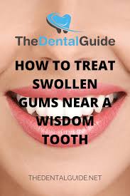 treat swollen gums near a wisdom tooth