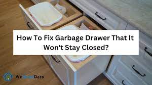 how to fix garbage drawer that it won t