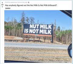 I'm not sure when this happened, but since this new species of milk became a thing, . Damian Mason The Georgia Billboards Are Getting A Lot Of Facebook