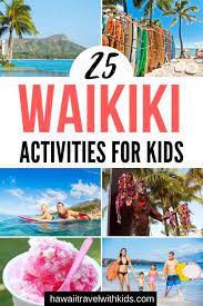 25 things to do in waikiki with kids