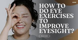 eye exercises to improve eyesight