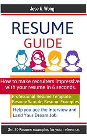 A good resume 2019 sample can help you to compose the valuable employment application. Amazon Com Resume Guide 2019 How To Make Recruiters Impressive With Your Resume In 6 Seconds Professional Resume Template Resume Sample Resume Examples Help You Ace The Interview And Land Your Dream Job
