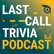 Last Call Trivia Podcast