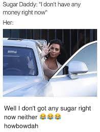 Save and share your meme collection! 35 Sugar Daddy Meme Background