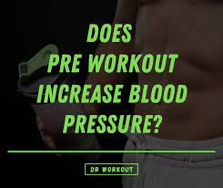 pre workout increase blood pressure