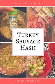 Best turkey sausage recipe i have ever tried only thing i did diffrent was add a couple of minced cloves of garlic. Easy Turkey Sausage Hash