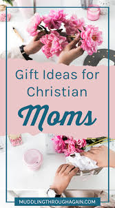 mother s day gift guide for christians
