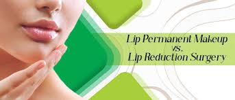 lip permanent makeup vs lip reduction