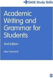 Academic Writing And Grammar For Students Alex Osmond 9781473919365