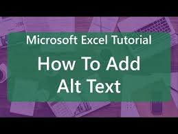 Microsoft Excel Tutorial How To Add Alt Text Youtube