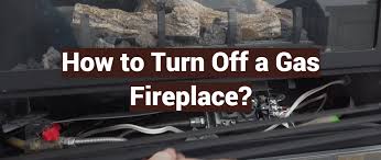 How To Turn Off A Gas Fireplace