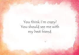 They care if you have wine. 60 Crazy Funny Friendship Quotes For Cute Friends Explorepic