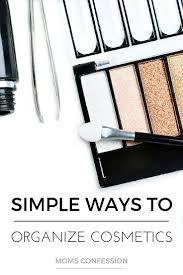 simple organizing tips for your cosmetics