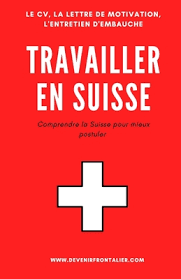 Lettre de motivation pour travailler avec la croix rouge : Travailler En Suisse Comprendre La Suisse Pour Mieux Postuler Paperback The Frugal Frigate