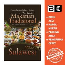 8 makanan khas papua yang unik namun nikmat di lidah. Buku Pengembangan Industri Kuliner Berbasis Makanan Tradisional Khas Sulawesi Shopee Indonesia