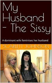 Sissify husband