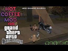Hot coffee is a mod for grand theft auto: Hot Coffee Mod For Gta Sa Android By Gaming Gaurav Youtube
