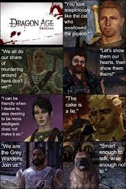 Can you name the dragon age character that said each of these lines? Dragon Age Origins Quotes Quotesgram