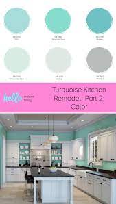 Turquoise Kitchen Remodel Part 2 Color