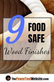 food safe wood finish 9 best finishes