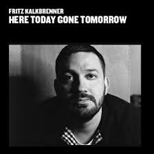 Fritz Kalkbrenner - Here Today Gone Tomorrow - suolcd001