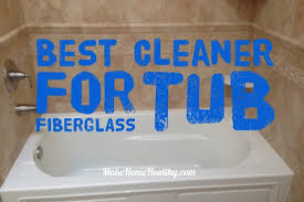 best cleaner for fiberglass tub er