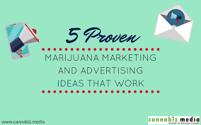 5 Proven Marijuana Marketing And Advertising Ideas That Work