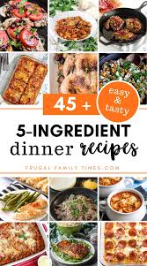 Whether you're cooking for a crowd or serving yourself, these food network recipes are the most popular around. 45 Easy 5 Ingredient Recipes Meals You Need To Try Frugal Family Times