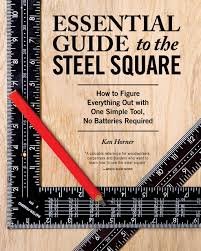 Essential Guide To The Steel Square How To Figure