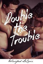 Double the Trouble (MMF Romance Erotica) eBook by Winifred LaCroix - EPUB  Book | Rakuten Kobo United States
