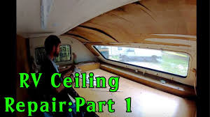 rv sagging ceiling repair part 1 you