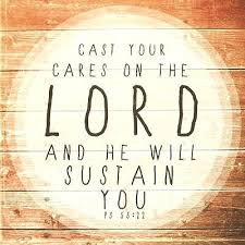 Image result for cast your worries on the lord